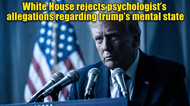 White House rejects psychologist’s allegations regarding trump’s mental state