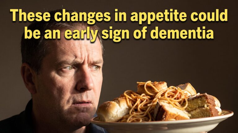 These changes in appetite could be an early sign of dementia