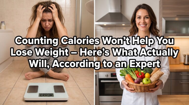 Counting Calories Won’t Help You Lose Weight – Here’s What Actually Will, According to an Expert