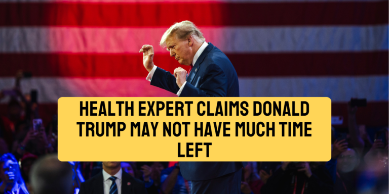 Health expert claims Donald Trump may not have much time left